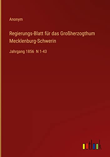 Regierungs-Blatt für das Großherzogthum Mecklenburg-Schwerin: Jahrgang 1856 N 1-43