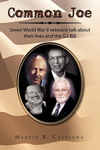Common Joe: Seven World War II veterans talk about their lives and the G.I. Bill