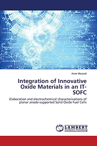 Integration of Innovative Oxide Materials in an IT-SOFC: Elaboration and electrochemical characterisations of planar anode-supported Solid Oxide Fuel Cells