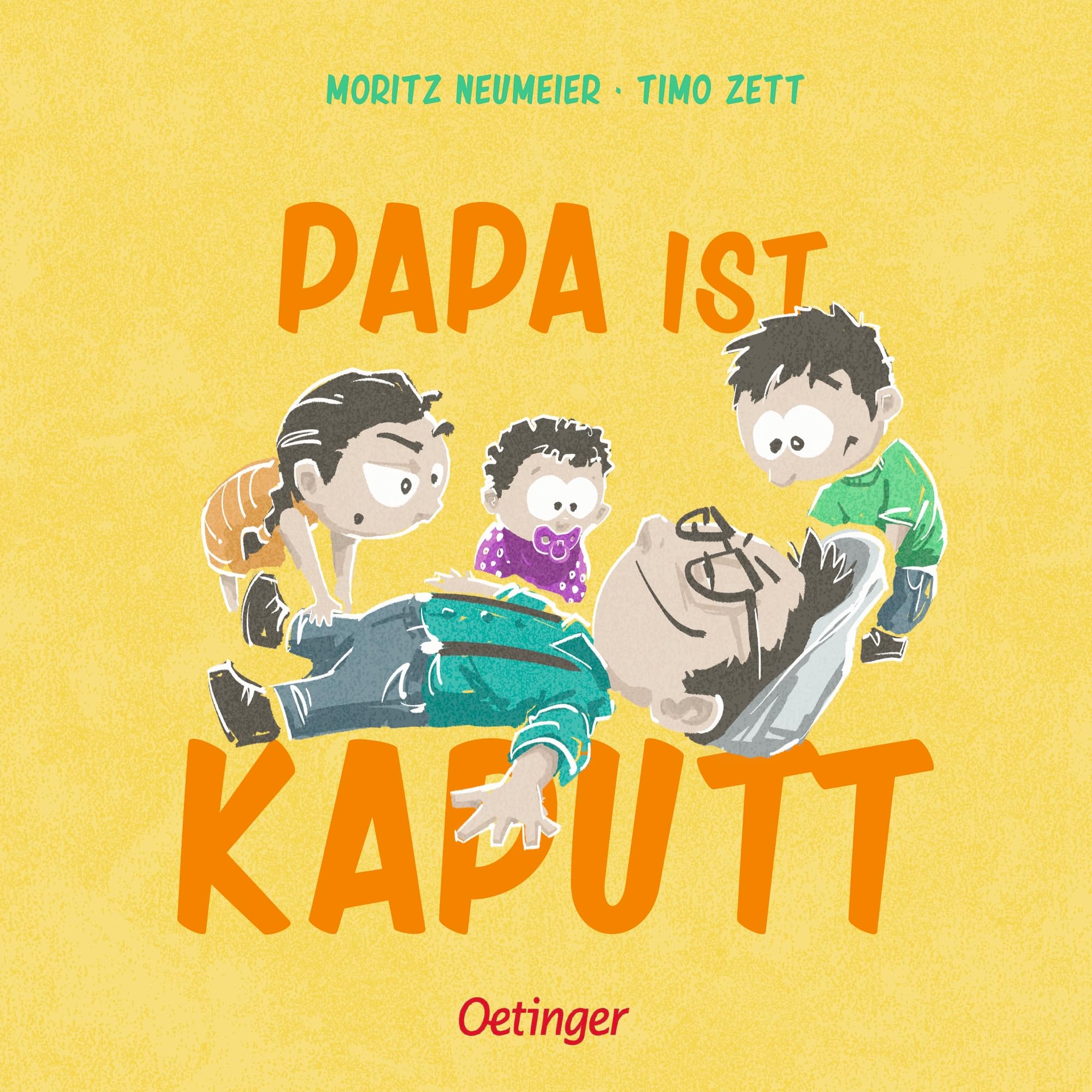 Papa ist kaputt: Humorvolles Papa-Buch von Stand-up-Comedian Moritz Neumeier für Väter und Kinder ab 3 Jahren