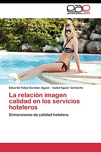 La relación imagen calidad en los servicios hoteleros: Dimensiones de calidad hotelera.