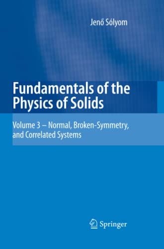 Fundamentals of the Physics of Solids: Volume 3 - Normal, Broken-Symmetry, and Correlated Systems