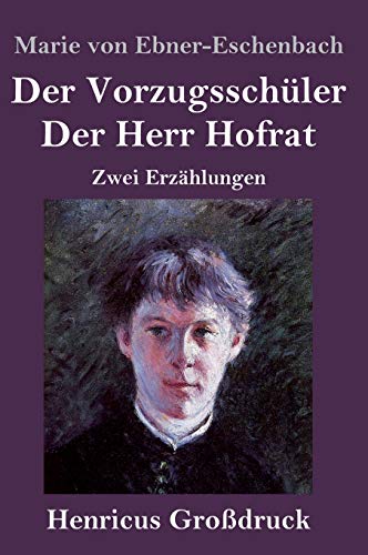 Der Vorzugsschüler / Der Herr Hofrat (Großdruck): Zwei Erzählungen