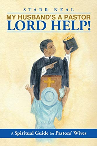 My Husband's a Pastor: A Spiritual Guide for Pastos' Wives: A Spiritual Guide for Pastors' Wives