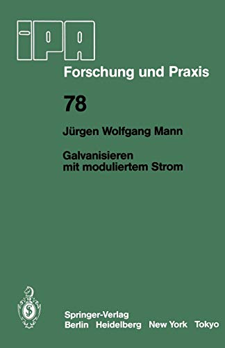 Galvanisieren mit Moduliertem Strom (IPA-IAO - Forschung und Praxis, 78, Band 78)
