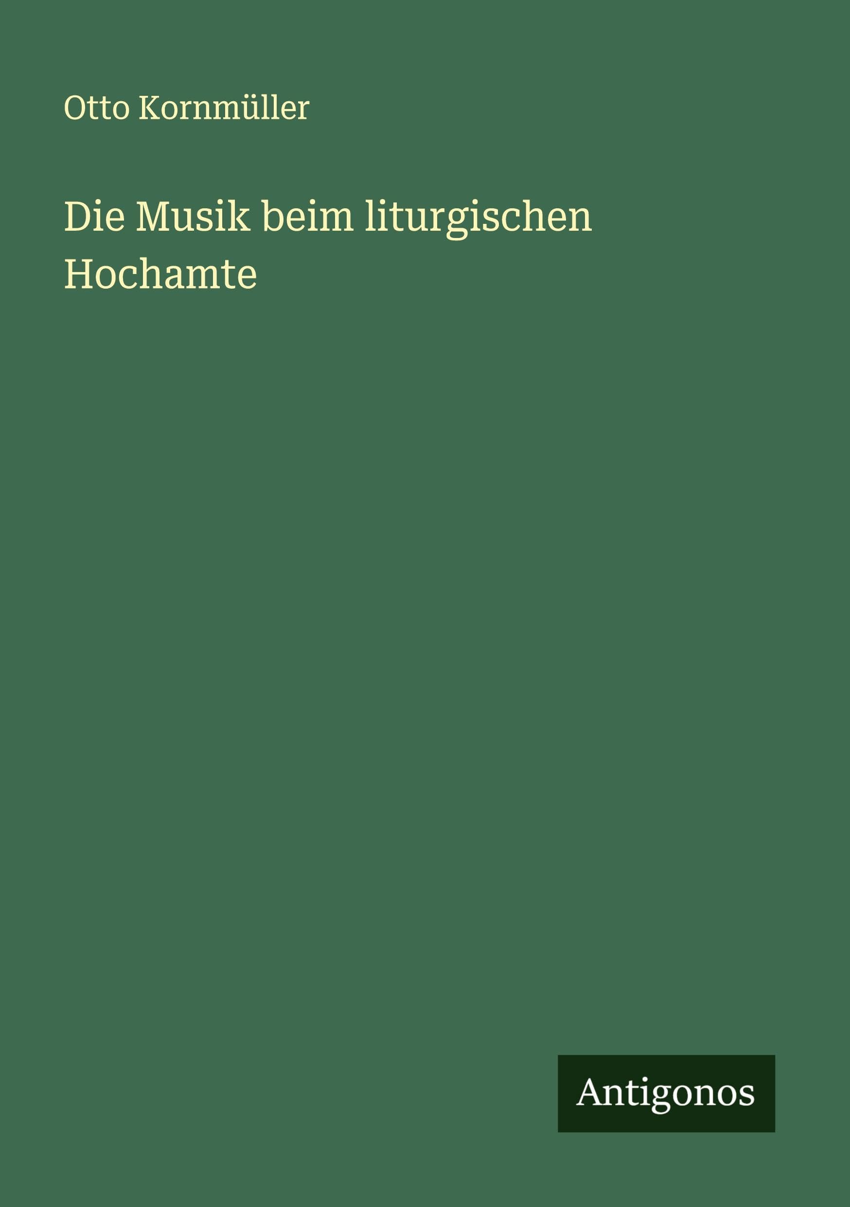 Die Musik beim liturgischen Hochamte