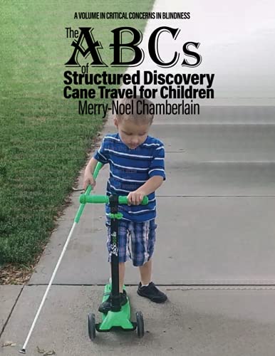 The ABCs of Structured Discovery Cane Travel for Children (Critical Concerns in Blindness)