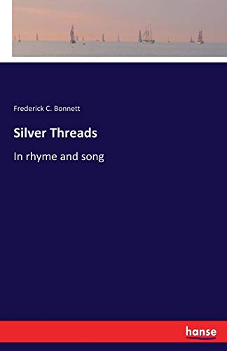 Silver Threads: In rhyme and song