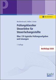 Prüfungsklassiker Steuerlehre für Steuerfachangestellte: Über 170 typische Prüfungsaufgaben und Lösungen