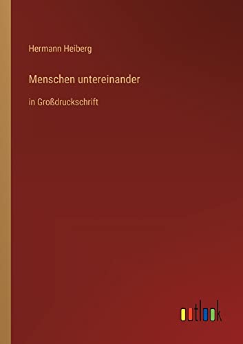 Menschen untereinander: in Großdruckschrift