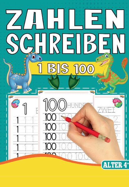Zahlen Schreiben 1 bis 100 – Das Dino Lernheft für Kinder ab 4 Jahren: Zahlen lernen mit Spaß – Spielerisches Übungsheft mit Dinosauriern für Vorschulkinder ab 4 Jahren.