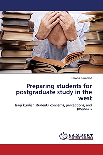 Preparing students for postgraduate study in the west: Iraqi kurdish students' concerns, perceptions, and proposals