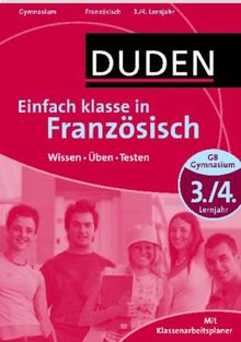 Duden Einfach klasse in Französisch G8 3./4. Lernjahr: Wissen - Üben - Testen