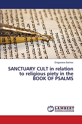 SANCTUARY CULT in relation to religious piety in the BOOK OF PSALMS