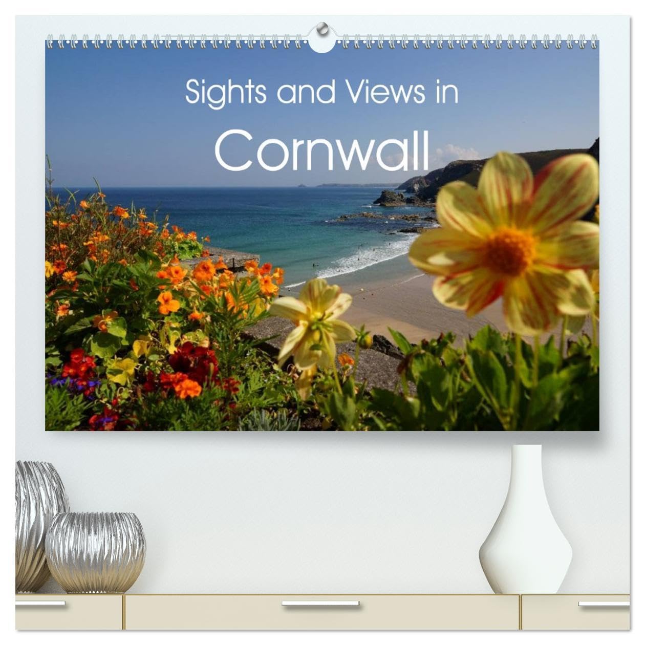 Sights and Views in Cornwall (High Quality Premium Wall Calendar 2026 DIN A2 landscape),CALVENDO 12 Month Wall Calendar: A visit to the county in the ... gardens and a very beautiful light: Cornwall.