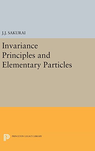 Invariance Principles and Elementary Particles (Princeton Legacy Library: Investigations in Physics, Vol. 10)