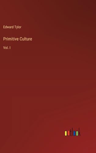 Primitive Culture: Vol. I