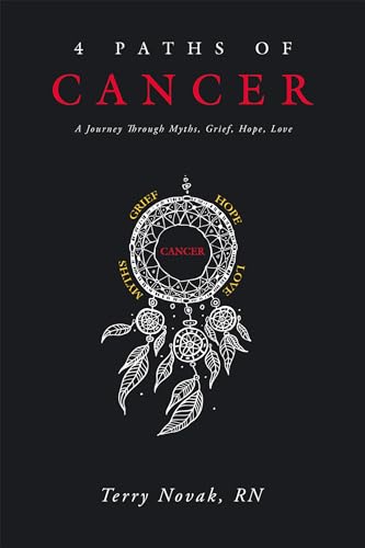4 Paths of Cancer: A Journey Through Myths, Grief, Hope, Love