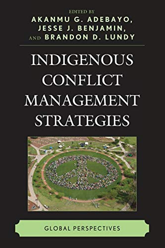 Indigenous Conflict Management Strategies: Global Perspectives