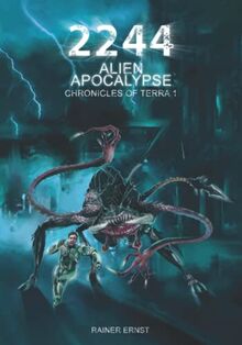 2244 Alien Apocalypse: Eine Weltraum Heldensage | Dystopischer Scifi-Roman ab 18 (Chronicles of Terra 1)