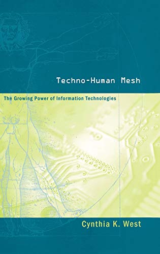 Techno-Human Mesh: The Growing Power of Information Technologies