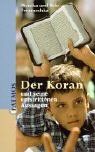 Der Koran: Das Heilige Buch und seine umstrittenen Aussagen
