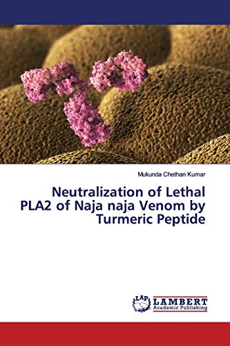 Neutralization of Lethal PLA2 of Naja naja Venom by Turmeric Peptide