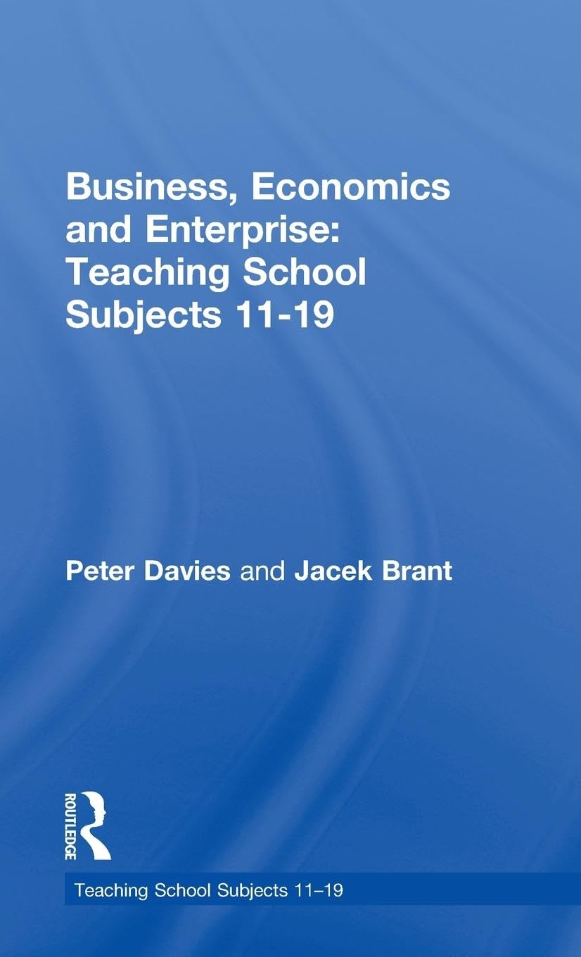 Business, Economics and Enterprise: Teaching School Subjects 11-19 (Teaching School Subjects 11-19 Series)