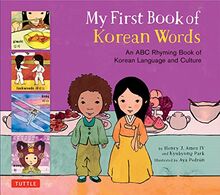 My First Book of Korean Words: An ABC Rhyming Book of Korean Language and Culture (My First Book Of...-miscellaneous/English)