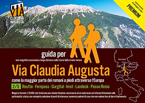 trekking via Claudia Augusta 2/5 Tirol PREMIUM: guida per una magnifica escursione a lunga distanza lungo la strada romana (PREMIUM = tutte le cartine ... VIA CLAUDIA AUGUSTA 2/5 Tirolo PREMIUM)