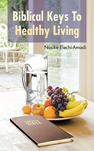 Biblical Keys To Healthy Living