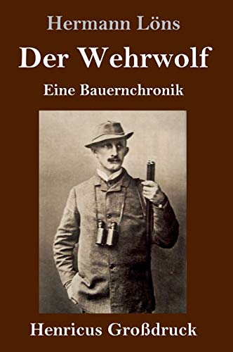 Der Wehrwolf (Großdruck): Eine Bauernchronik