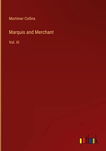 Marquis and Merchant: Vol. III