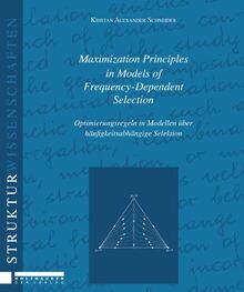 Maximization Principles in Models of Frequency - Dependent Selection: Optimierungsregeln in Modellen über häufigkeitsabhängige Selektion