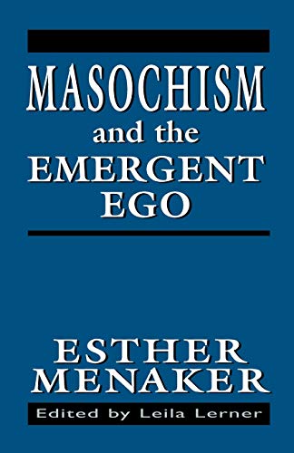 Masochism and the Emergent Ego (The Master Work Series)