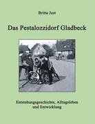 Das Pestalozzidorf Gladbeck: Entstehungsgeschichte, Alltagsleben und Entwicklung