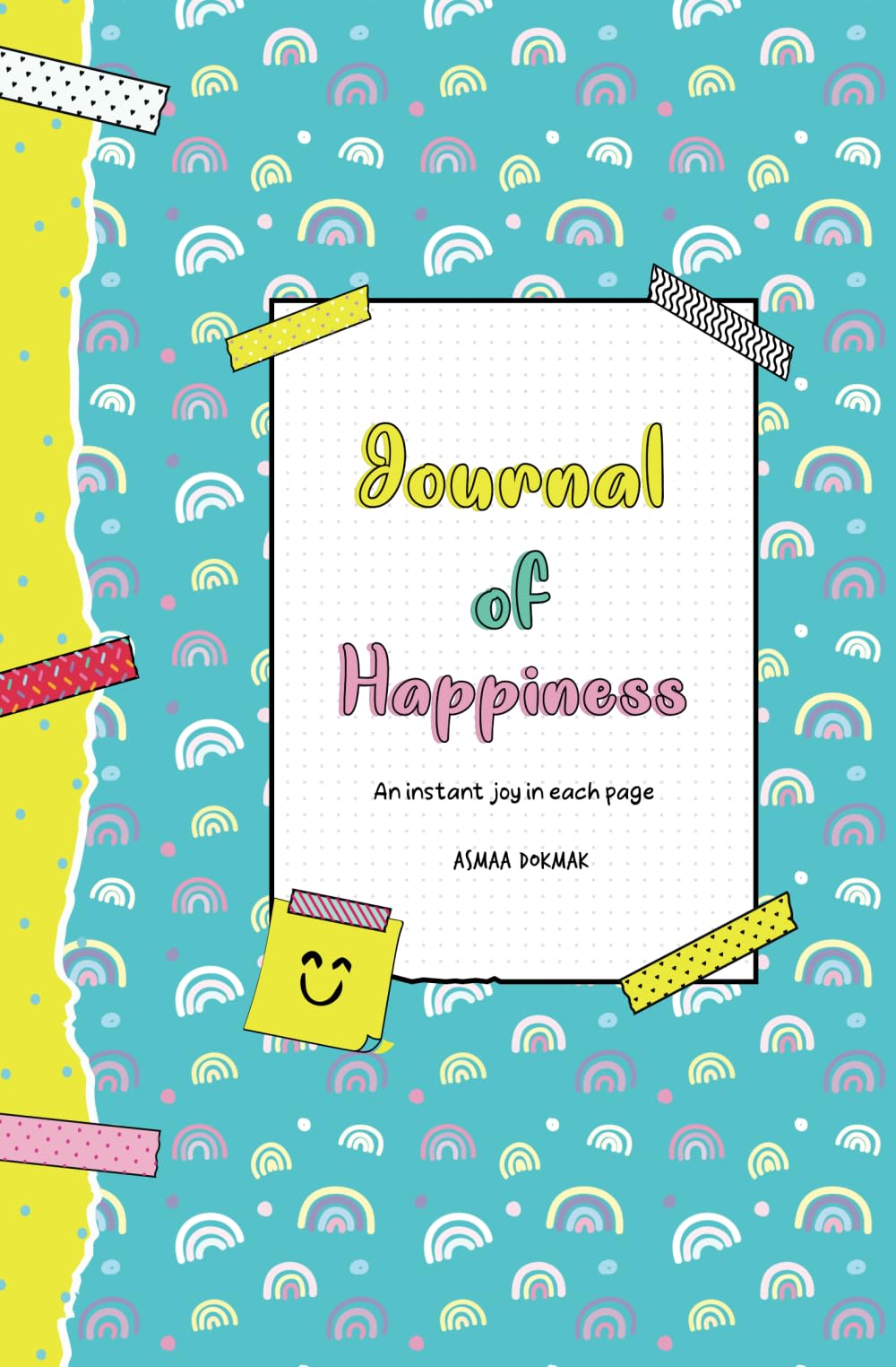 Journal of Happiness: An Instant Joy In Each Page