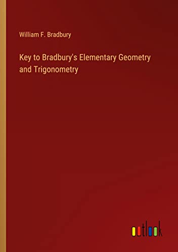 Key to Bradbury's Elementary Geometry and Trigonometry