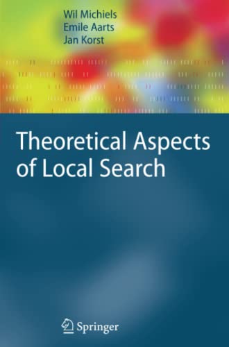 Theoretical Aspects of Local Search (Monographs in Theoretical Computer Science. An EATCS Series)