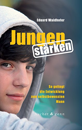 Jungen stärken: So gelingt die Entwicklung zum selbstbewussten Mann