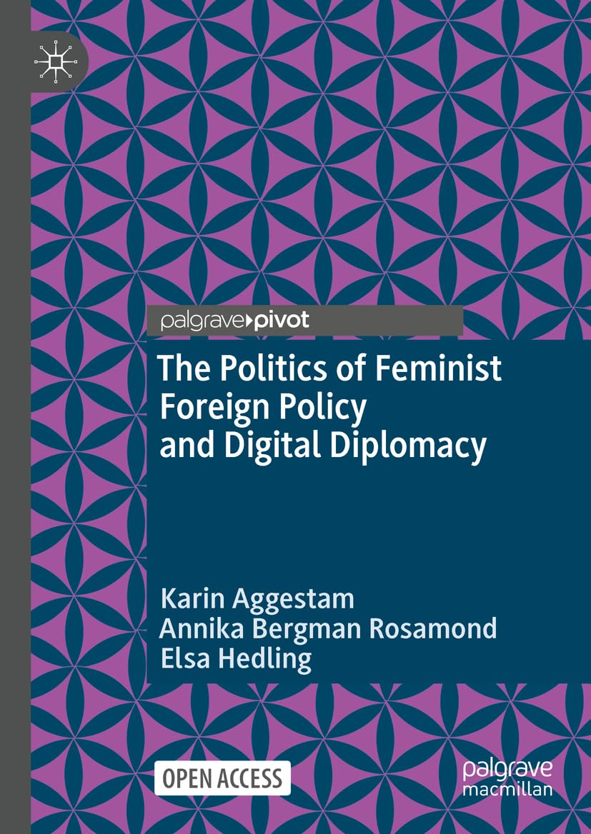 The Politics of Feminist Foreign Policy and Digital Diplomacy (Global Foreign Policy Studies)