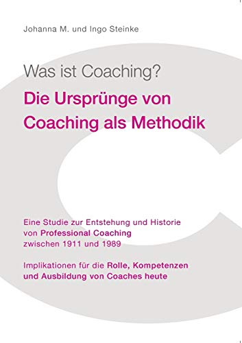 Was ist Coaching?: Die Ursprünge von Coaching als Methodik