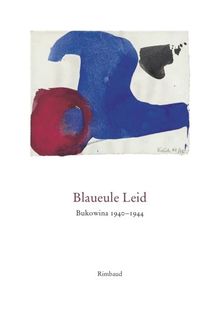 Blaueule Leid - Bukowina 1940-1944: Eine Anthologie