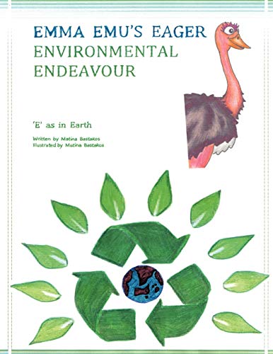 Emma Emu's Eager Environmental Endeavour: E as in Earth