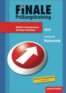 Finale - Prüfungstraining Mittlerer Schulabschluss Nordrhein-Westfalen: Arbeitsheft Mathematik 2014 mit Lösungsheft