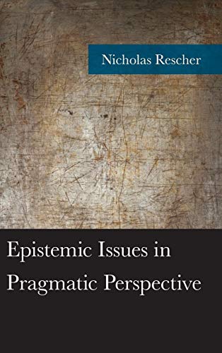 Epistemic Issues in Pragmatic Perspective (American Philosophy)