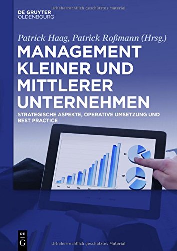 Management kleiner und mittlerer Unternehmen: Strategische Aspekte, operative Umsetzung und Best Practice