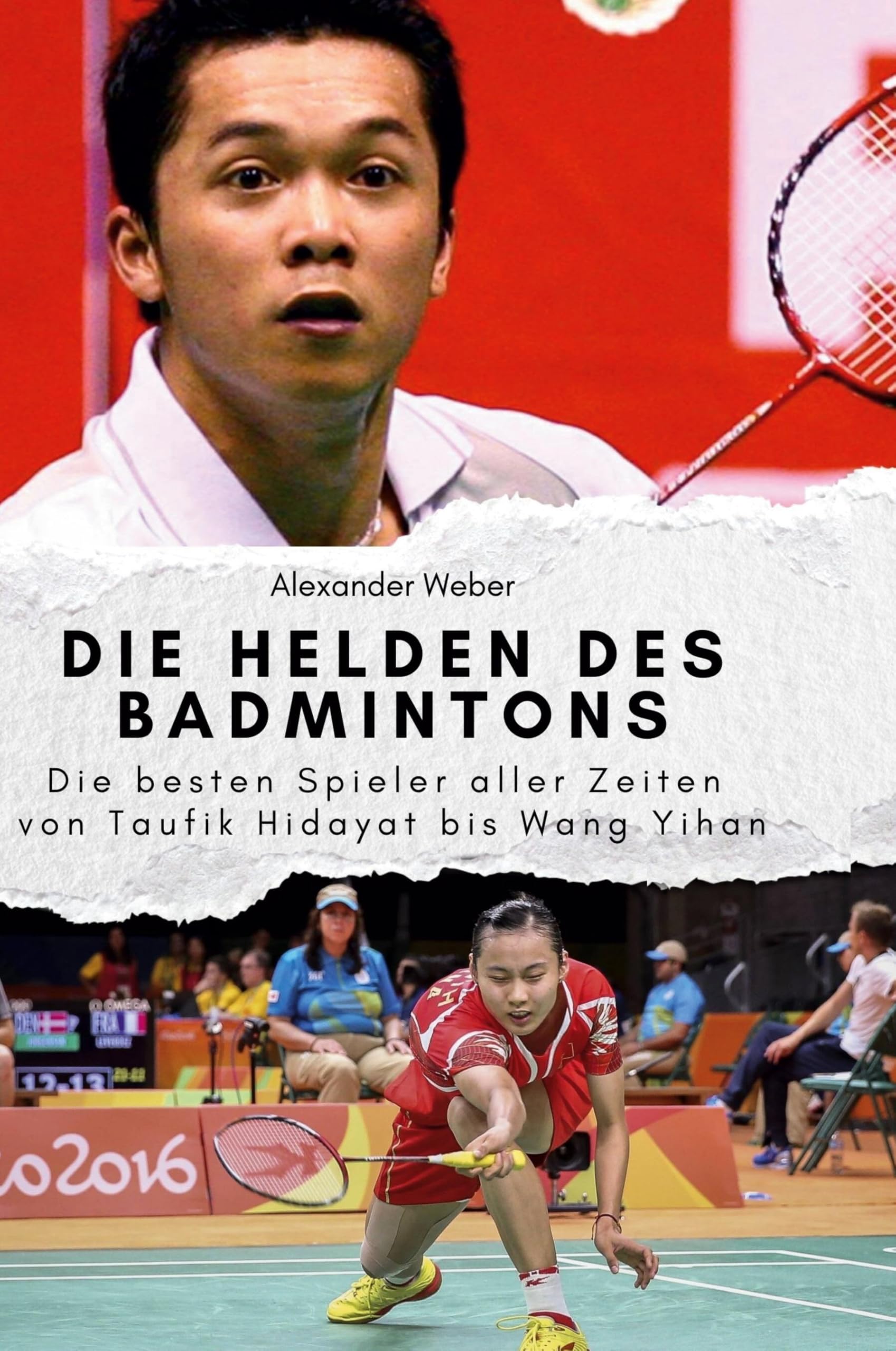 Die Helden des Badmintons: Die besten Spieler aller Zeiten von Taufik Hidayat bis Wang Yihan