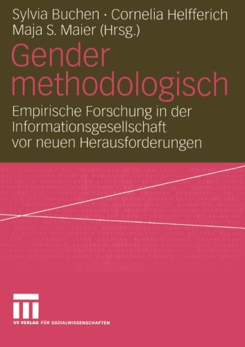Gender methodologisch: Empirische Forschung in der Informationsgesellschaft vor neuen Herausforderungen