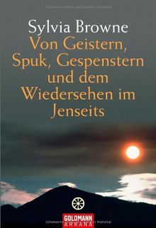 Von Geistern, Spuk, Gespenstern und dem Wiedersehen im Jenseits